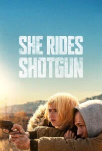 او سوار تفنگ ساچمه‌ای می‌شود (She Rides Shotgun)