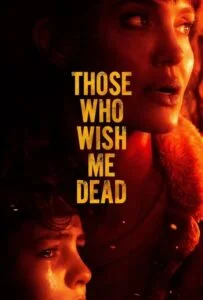 کسانی که آرزو دارند من بمیرم (Those Who Wish Me Dead)